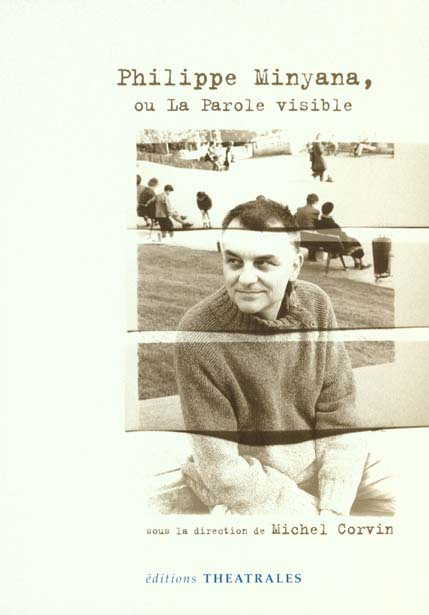 Philippe Minyana, ou la Parole visible