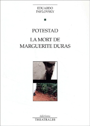 Potestad suivi de La mort de Marguerite Duras