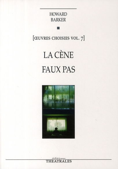 Oeuvres choisies. Volume 7, La Cène ; Faux pas