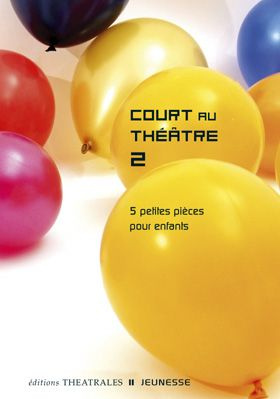 Court au théâtre 2. 5 petites pièces pour enfants
