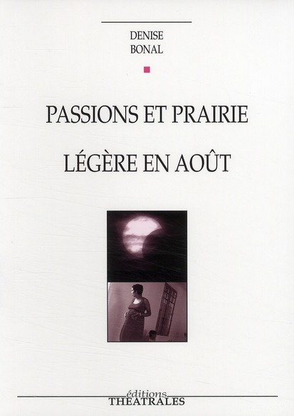 Passions et prairie. Suivi de Légère en août