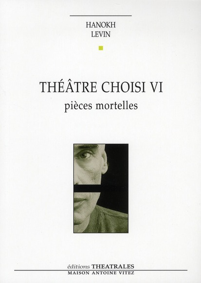 THEATRE CHOISI - VOL06 - PIECES MORTELLES
