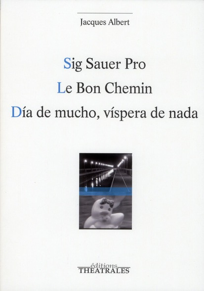 Sig Sauer Pro ; Le Bon Chemin ; Dia de mucho, vispera de nada