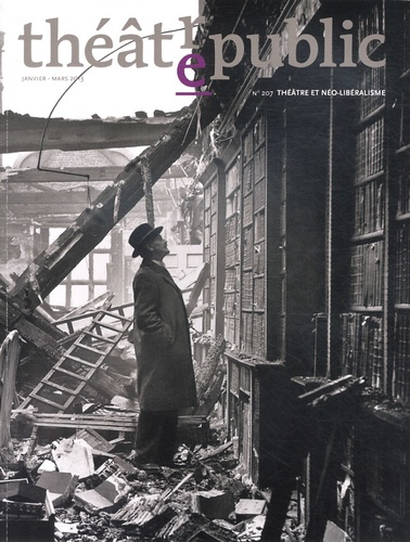 Théâtre/Public N° 207, Janvier-mars 2013 : Théâtre et néo-libéralisme