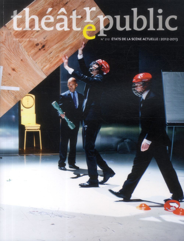 Théâtre/Public N° 212, avril/juin 2014 : Etats de la scène actuelle