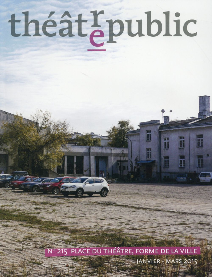 Théâtre/Public N° 215, janvier-mars 2015 : Place du théâtre, forme de la ville