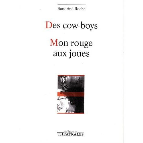 Des cow-boys ; Mon rouge aux joues. Variations chromatiques sur le Petit Chaperon Rouge