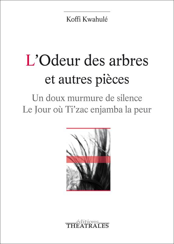 L'odeur des arbres et autres pièces. Un doux murmure de silence ; Le jour où Ti'zac enjamba la peur