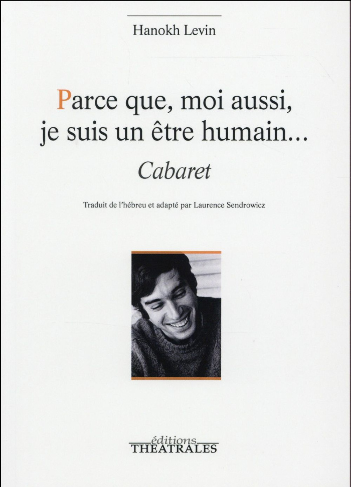 Parce que, moi aussi, je suis un être humain... Cabaret