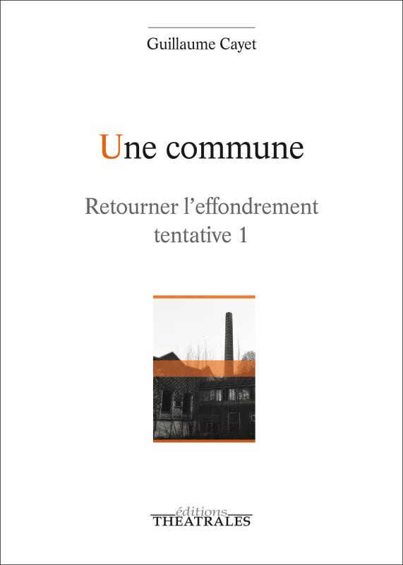 Une commune. Retourner l'effondrement, tentative 1, épopée ouvrière