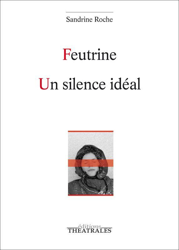 Feutrine ; Un silence idéal