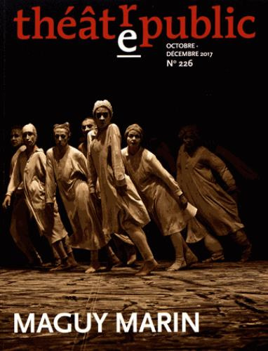 Théâtre/Public N° 226, octobre-décembre 2017 : Maguy Marin