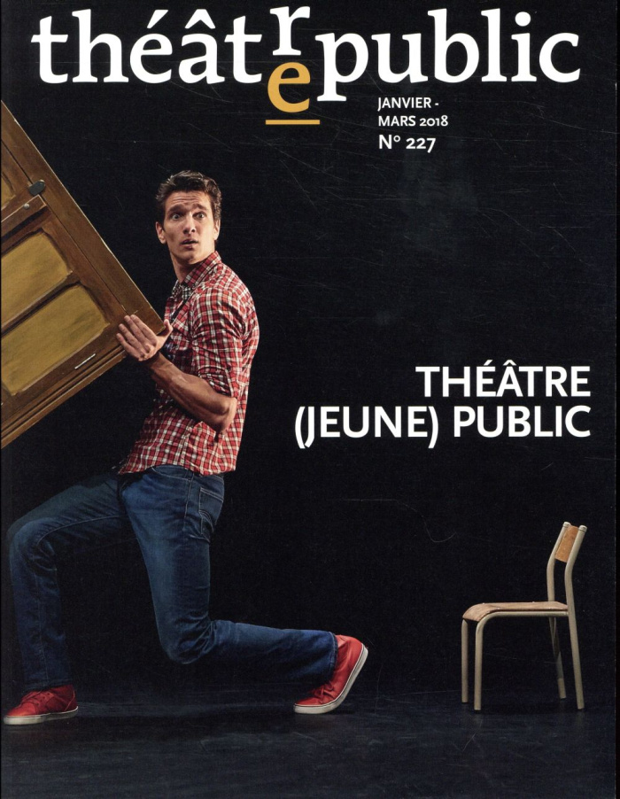 Théâtre/Public N° 227, janvier-mars 2018 : Théâtre (jeune) public