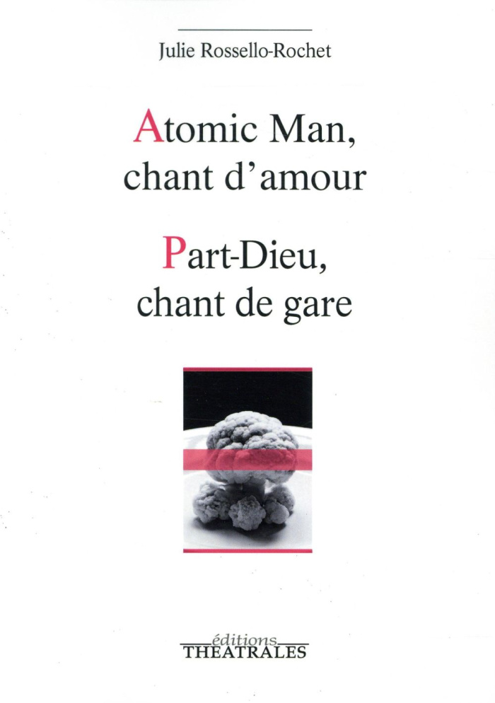 Atomic Man, chant d'amour ; Part-Dieu, chant de gare