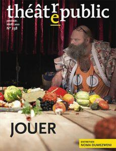 Théâtre/Public N° 238, janvier-mars 2021 : Jouer