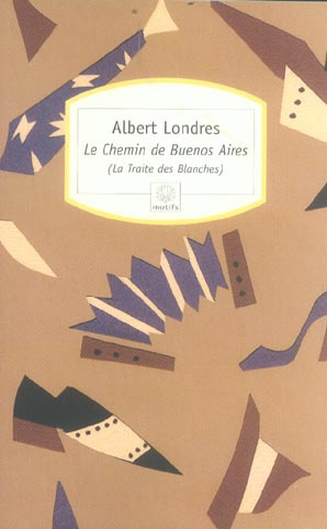 Le chemin de Buenos Aires. (La Traite des Blanches)