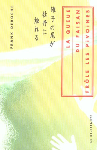 La queue du faisan frôle les pivoines