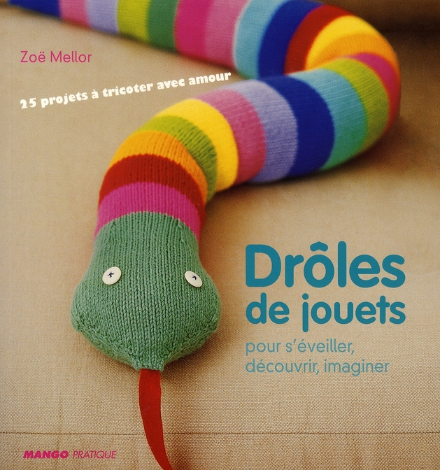 Drôles de jouets. Pour s'éveiller, découvrir, imaginer