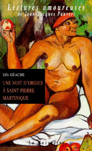 Une nuit d'orgies à Saint-Pierre Martinique