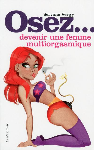 Osez devenir une femme multiorgasmique
