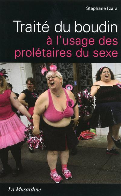 Traité du boudin. A l'usage des prolétaires du sexe
