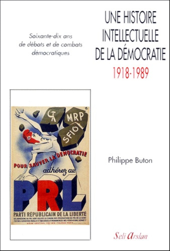 Une histoire intellectuelle de la démocratie, 1918-1989