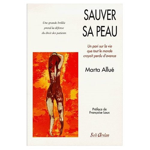 Sauver sa peau. Un pari sur la vie que tout le monde croyait perdu d'avance