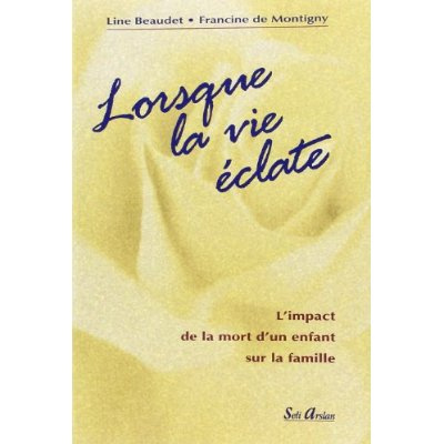 Lorsque la vie éclate. L'impact de la mort d'un enfant sur la famille