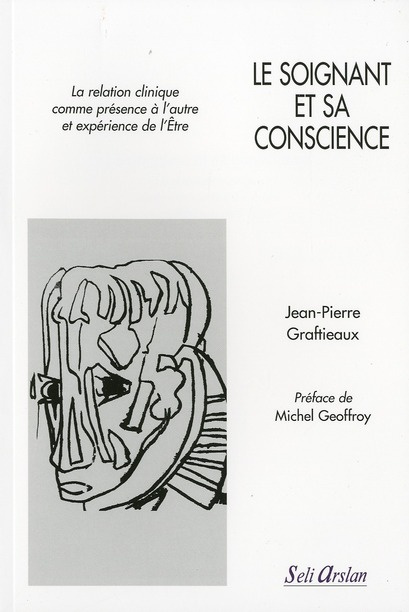 Le soignant et sa conscience. La relation clinique comme présence à l'autre et expérience de l'être