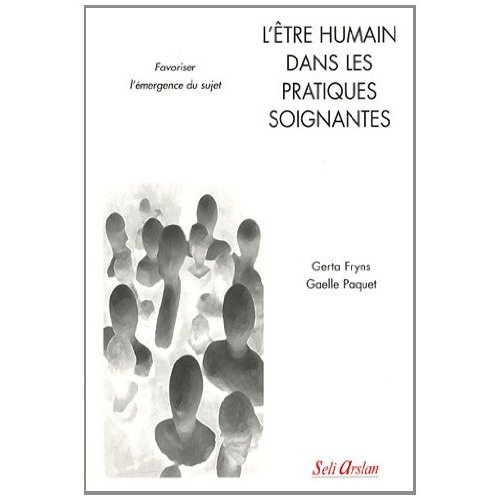 L'être humain dans les pratiques soignantes. Favoriser l'émergence du sujet
