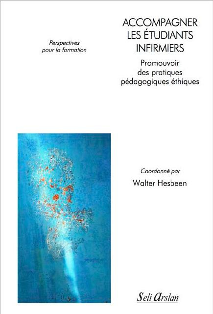 Accompagner les étudiants infirmiers. Promouvoir des pratiques pédagogiques éthiques