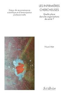 Les infirmières chercheuses. Quelle place dans les organisations de santé ?