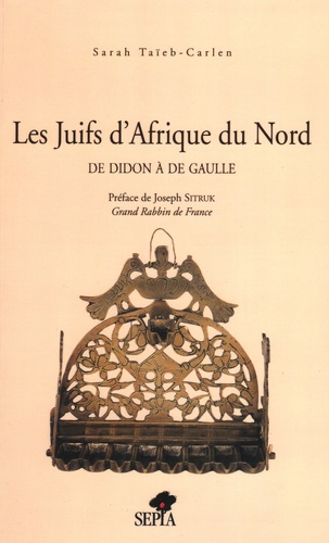 Les Juifs d'Afrique du Nord. De Didon à de Gaulle