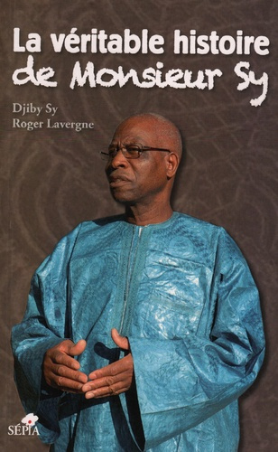 La véritable histoire de Monsieur Sy