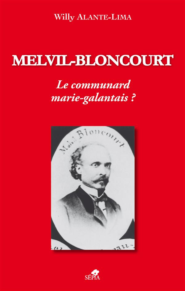 Melvil-Bloncourt. Le communard marie-galantais ?