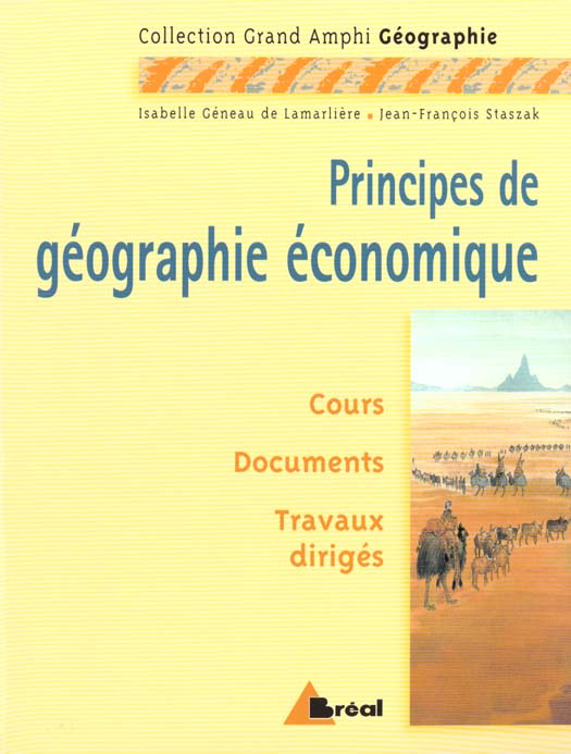 Principes de géographie économique. Cours, documents et travaux dirigés