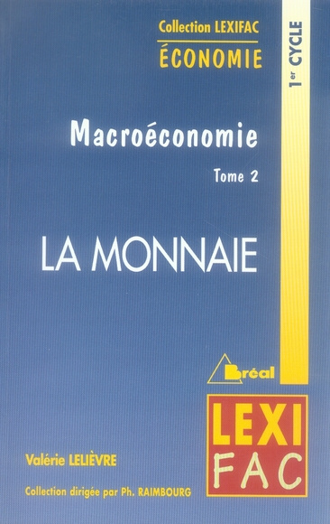 Macroéconomie. Tome 2, La monnaie