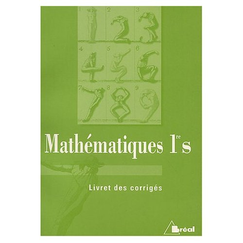 Mathématiques 1ère S. Livret des corrigés