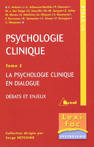 La psychologie clinique. Tome 2, La psychologie clinique en dialogue. Débats et enjeux