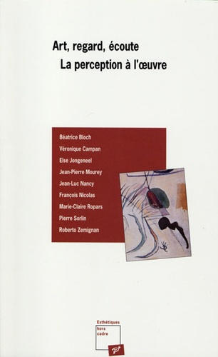 Art, regard, écoute. La perception à l'oeuvre