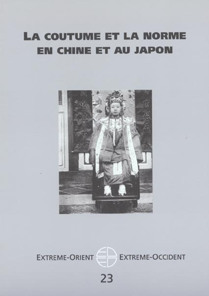 Extrême-Orient Extrême-Occident N° 23 : La coutume et la norme en Chine et au Japon