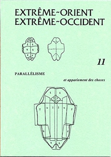 Extrême-Orient Extrême-Occident N° 11 : Parallélisme et appariement des choses