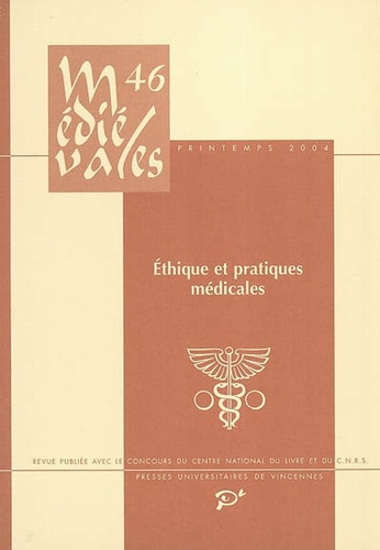 Médiévales N° 46 : Ethique et pratiques médicales aux derniers siècles du Moyen Age