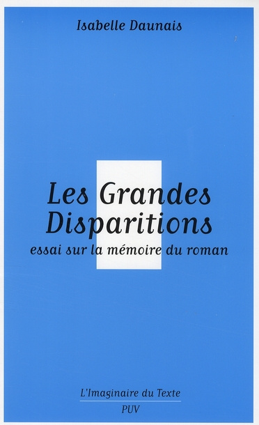 Les Grandes Disparitions. Essai sur la mémoire du roman
