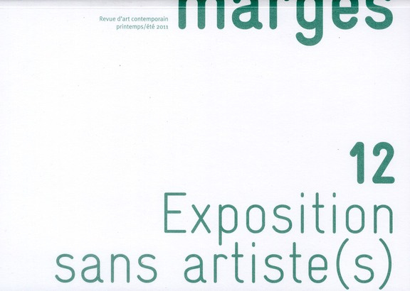 Marges N° 12, Printemps-été 2011 : Exposition sans artiste(s)