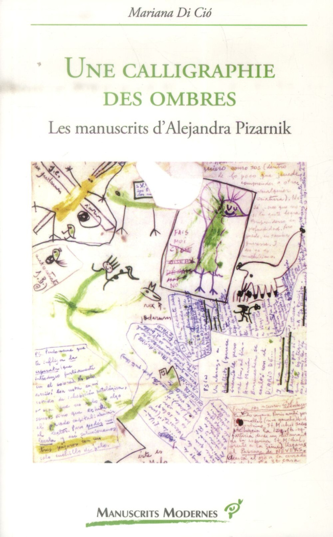Une calligraphie des ombres. Les manuscrits d'Alejandra Pizarnik