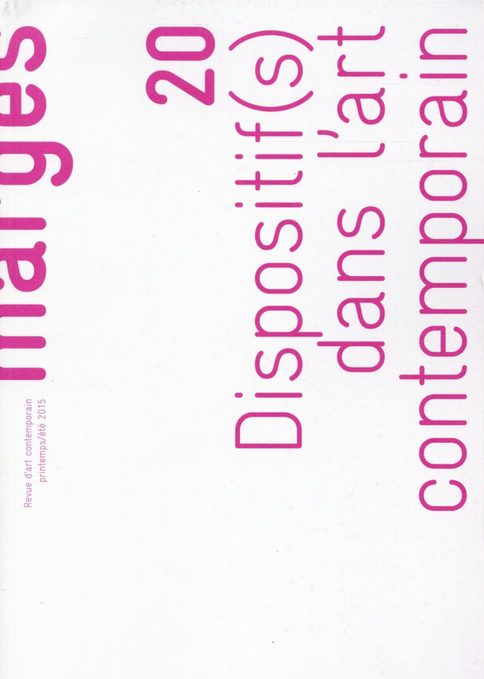 Marges N° 20 Printemps/été 2015 : Dispositif(s) dans l'art contemporain ?