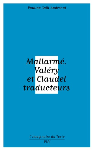 Mallarmé, Valéry et Claudel traducteurs