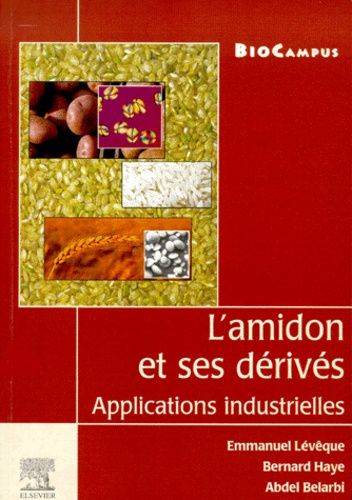 L'amidon et ses dérivés. Applications industrielles