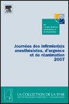 Journées des infirmièr(e)s anesthésistes, d'urgence et de réanimation . Edition 2007